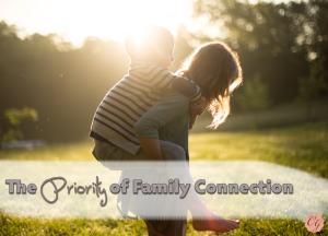 The Priority of Family Connection